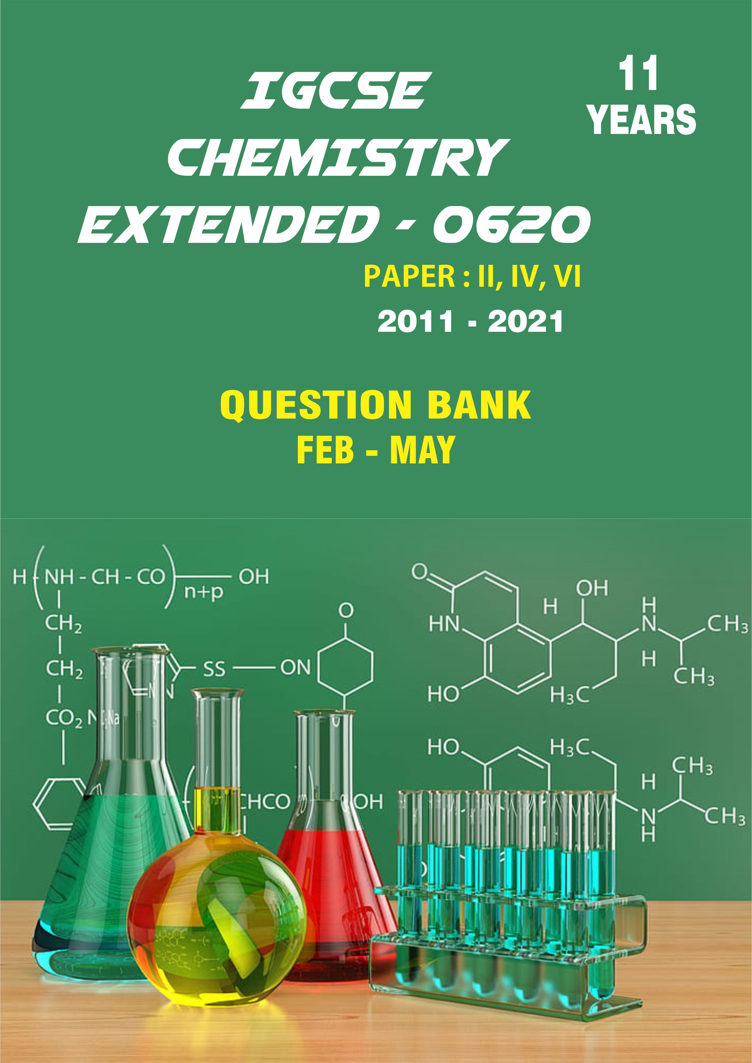IGCSE Question Bank With Marking Schemes- Chemistry Extended Paper Code 0620 Past 10 Years